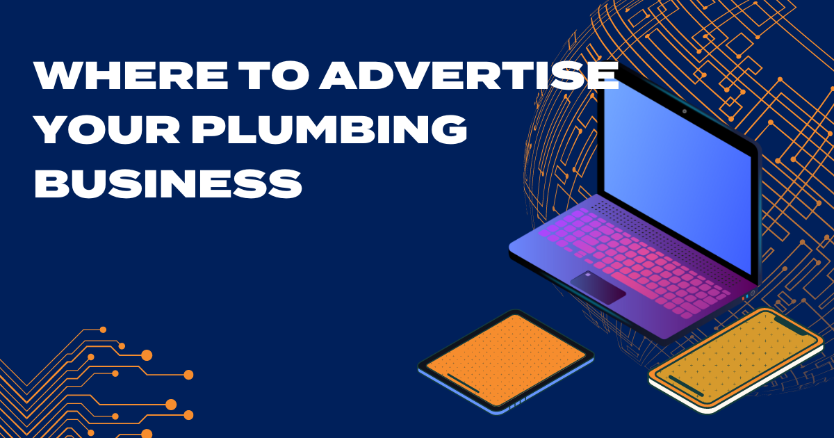 Where Can I Advertise My Plumbing Business for the Greatest Reach?