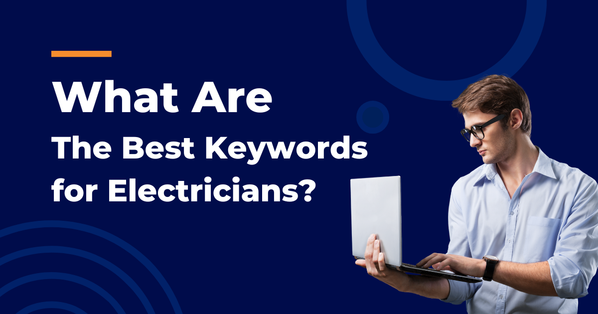 Enhancing Your SEO Efforts: What Are the Best Keywords for Electricians? 🔍